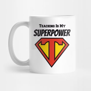 Teaching is My Superpower Mug